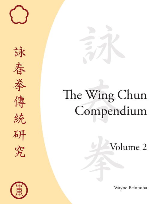 Title details for The Wing Chun Compendium, Volume Two by Wayne Belonoha - Wait list